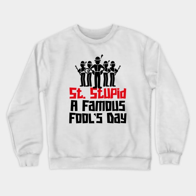 St. Stupid Day – April Crewneck Sweatshirt by irfankokabi